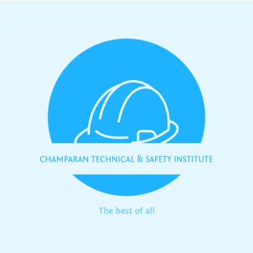 CHAMPARAN TECHNICAL SAFETY INSTITUTE